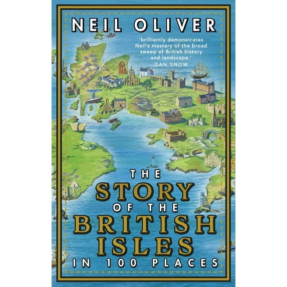 The Story of the British Isles in 100 Places, (Paperback)