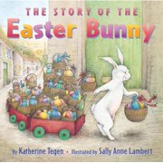 The Story of the Easter Bunny An Easter and Springtime Book for Kids, Paperback