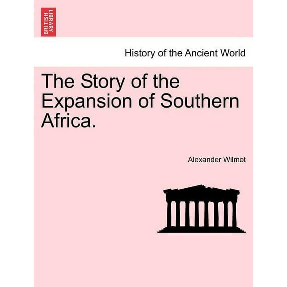 The Story of the Expansion of Southern Africa. (Paperback)