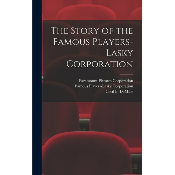 The Story of the Famous Players-Lasky Corporation