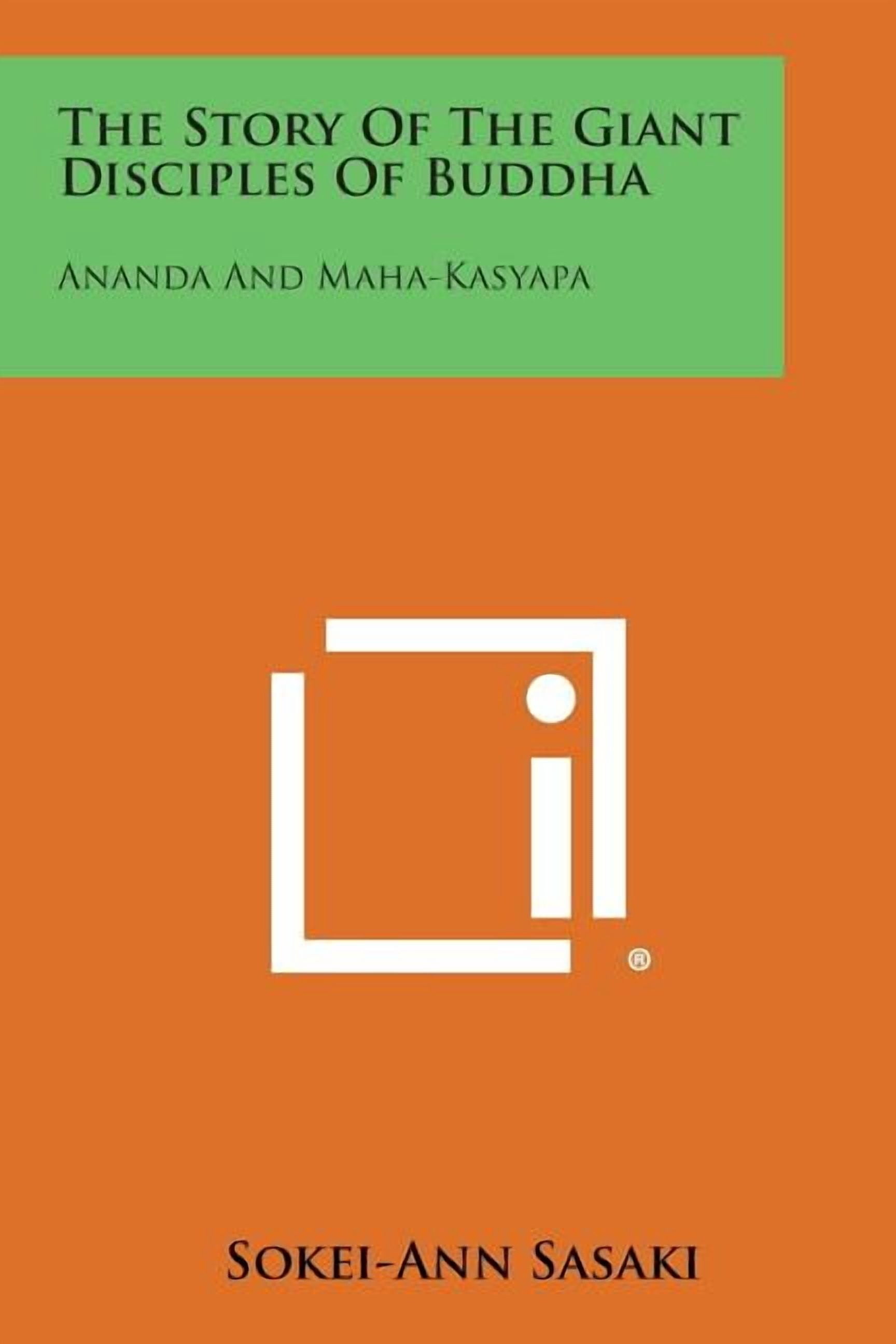 The Story of the Giant Disciples of Buddha: Ananda and Maha-Kasyapa ...