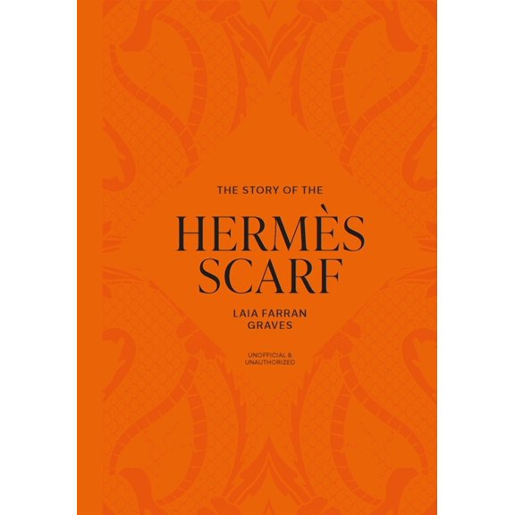 The Story of the HermÃ¨s Scarf, (Hardcover)