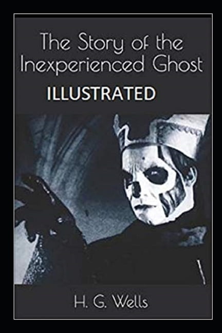 The Story of the Inexperienced Ghost Illustrated (Paperback)