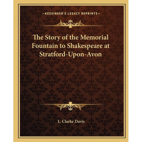 The Story of the Memorial Fountain to Shakespeare at Stratford-Upon-Avon (Paperback)