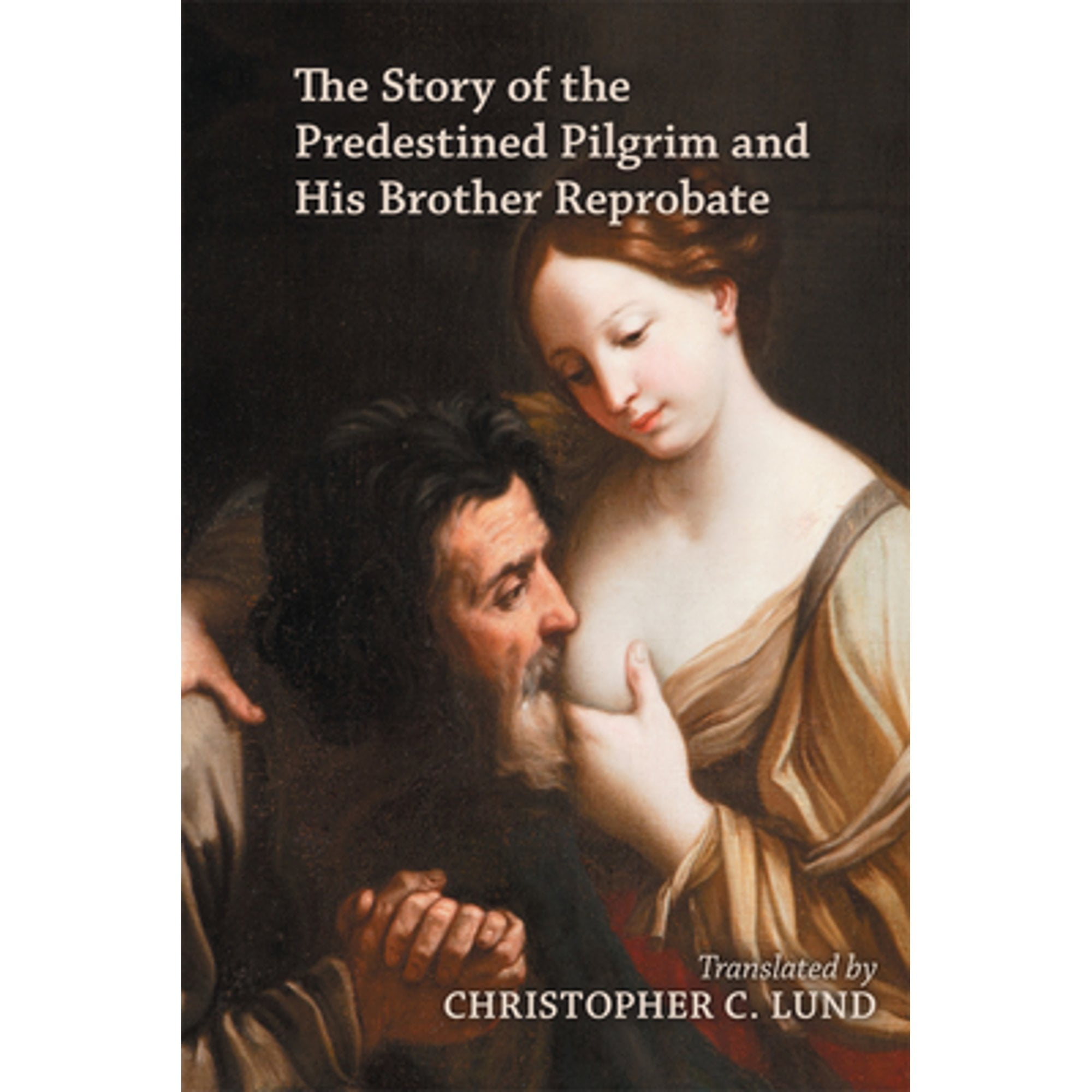 Pre-Owned The Story of the Predestined Pilgrim and His Brother Reprobate: Volume 489 (Hardcover 9780866985444) by Christopher C Lund