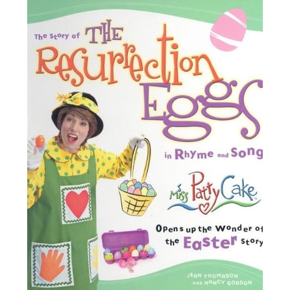 Pre-Owned The Story of the Resurrection Eggs in Rhyme and Song: Miss Patty Cake Opens Up the Wonder of the Easter Story (Parenting) Paperback