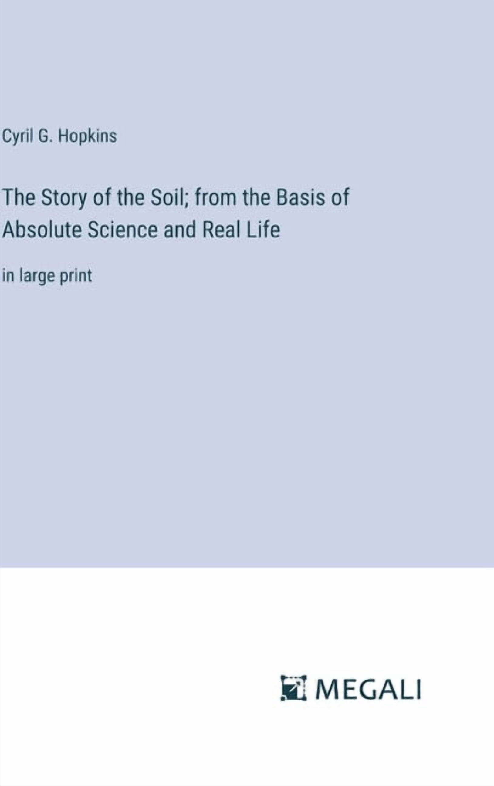 The Story of the Soil; from the Basis of Absolute Science and Real Life ...