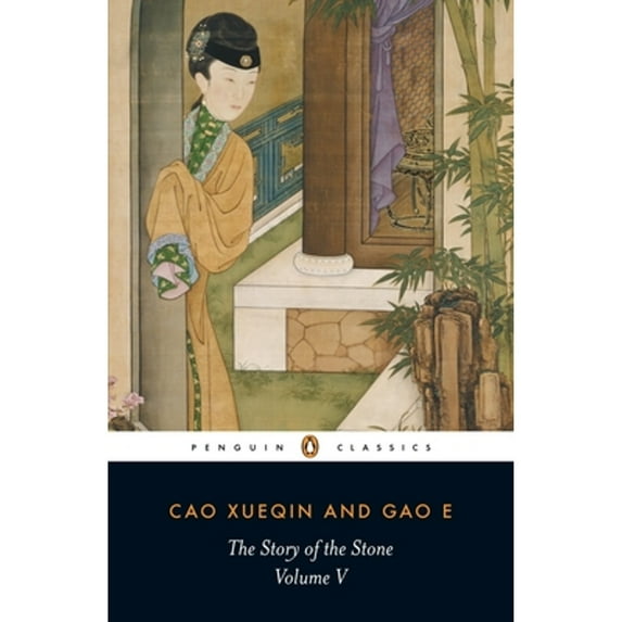 Pre-Owned The Story of the Stone, Volume V: The Dreamer Wakes, Chapters 99-120 (Paperback) by Cao Xueqin, Gao E, John Minford