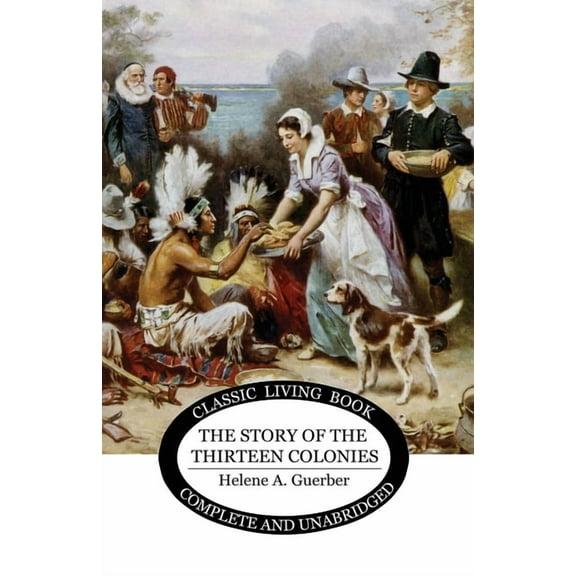 The Story of the Thirteen Colonies, (Paperback)