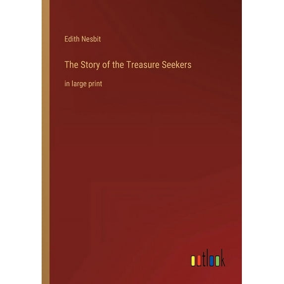 The Story of the Treasure Seekers : in large print (Paperback)