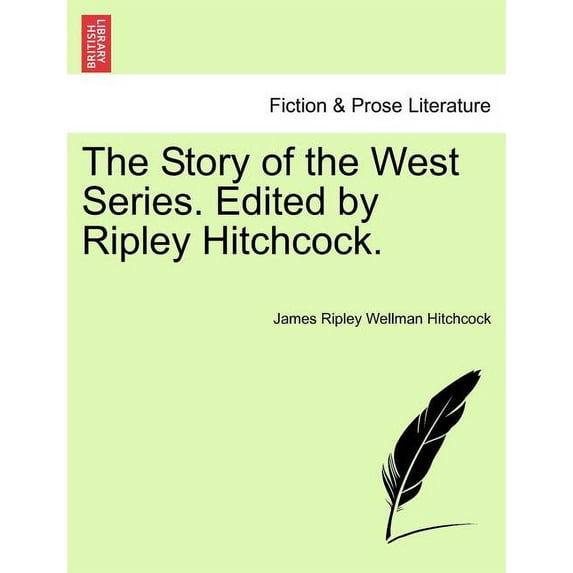 The Story of the West Series. Edited by Ripley Hitchcock. (Paperback)