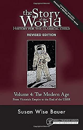 Pre-Owned The Story of the World: History for Classical Child, Volume 4: Modern Age: From Victorias Empire to End USSR Paperback Susan Wise Bauer