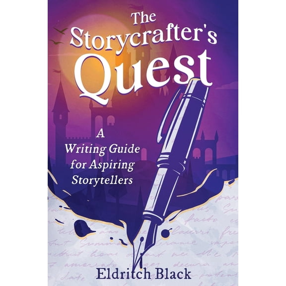 The Storycrafter's Quest: A Writing Guide for Aspiring Storytellers, (Paperback)