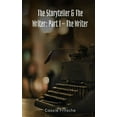 thumbnail image 1 of The Storyteller & The Writer: Part I - The Writer, (Paperback), 1 of 1