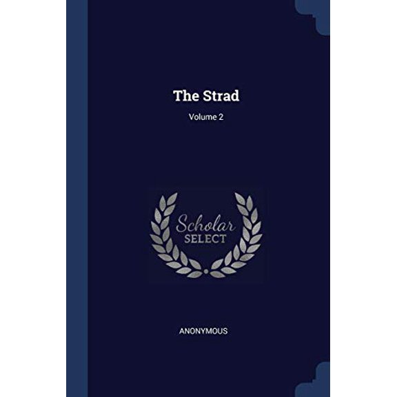 The Strad; Volume 2 Paperback 1377265285 9781377265285 Anonymous