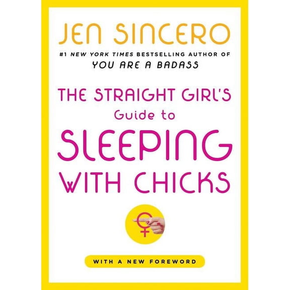 The Straight Girl's Guide to Sleeping with Chicks, (Paperback)