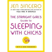 The Straight Girls Guide to Sleeping with Chicks, Paperback