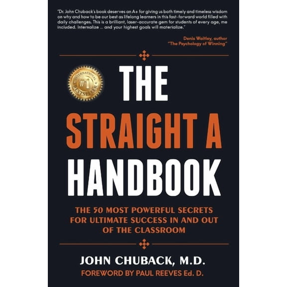 The Straight a Handbook: The 50 Most Powerful Secrets For Ultimate Success In And Out Of The Classroom, (Paperback)