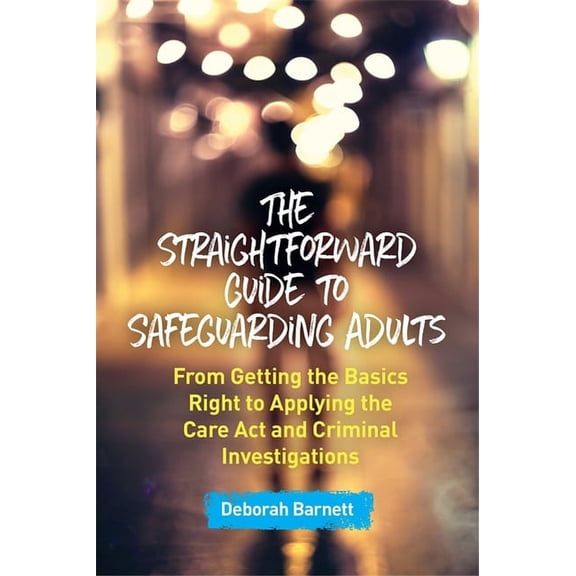 The Straightforward Guide to Safeguarding Adults, (Paperback)
