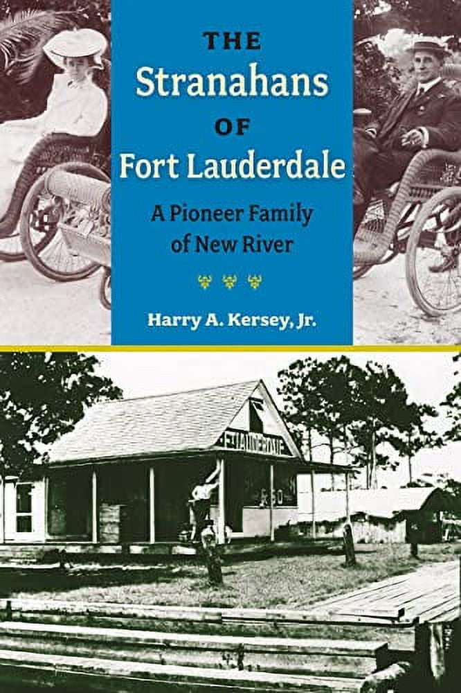 Pre-Owned The Stranahans of Fort Lauderdale: A Pioneer Family of New River (The Florida History & Culture Series) (Florida History and Culture Series) Paperback