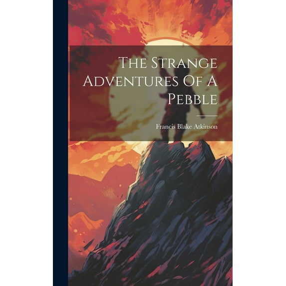 The Strange Adventures Of A Pebble, (Hardcover)