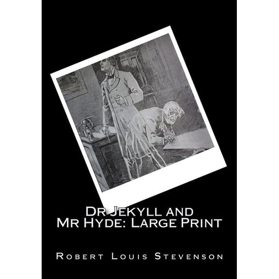The Strange Case of Dr Jekyll and Mr Hyde: Large Print Paperback 1719568529 9781719568524 Robert Louis Stevenson, Dr Anne Rooney