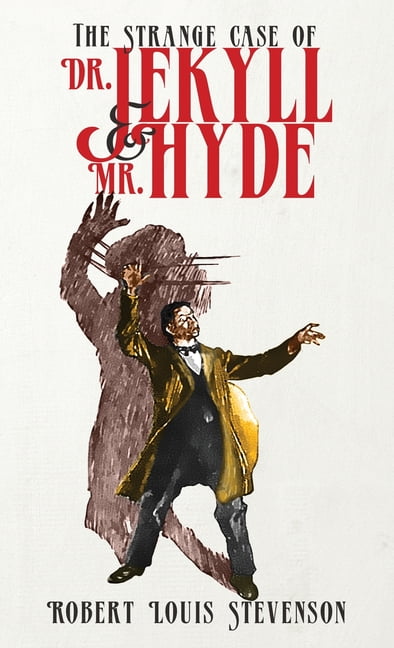 The Strange Case of Dr. Jekyll and Mr. Hyde (Hardcover
