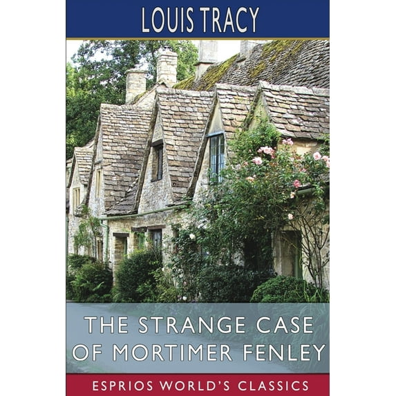The Strange Case of Mortimer Fenley (Esprios Classics), (Paperback)
