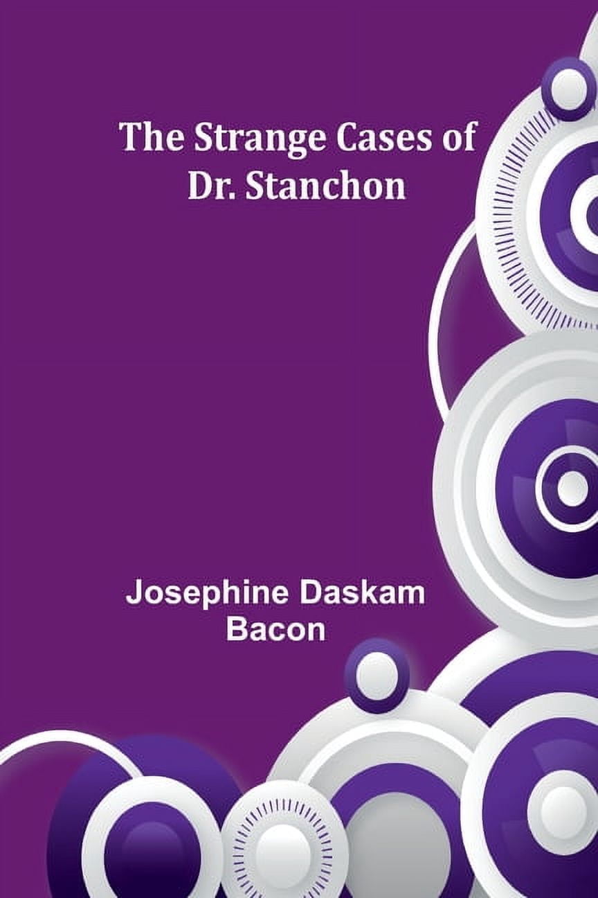 The Strange Cases of Dr. Stanchon, (Paperback) - Walmart.com