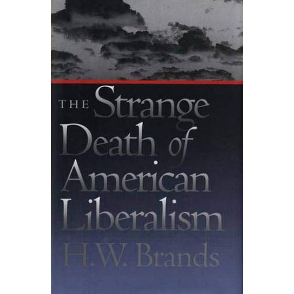 Pre-Owned The Strange Death of American Liberalism, 9780300090215, 0300090218, Hardcover, First Edition edition