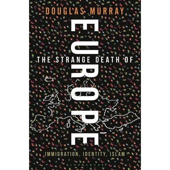 The Strange Death of Europe : Immigration, Identity, Islam (Hardcover)