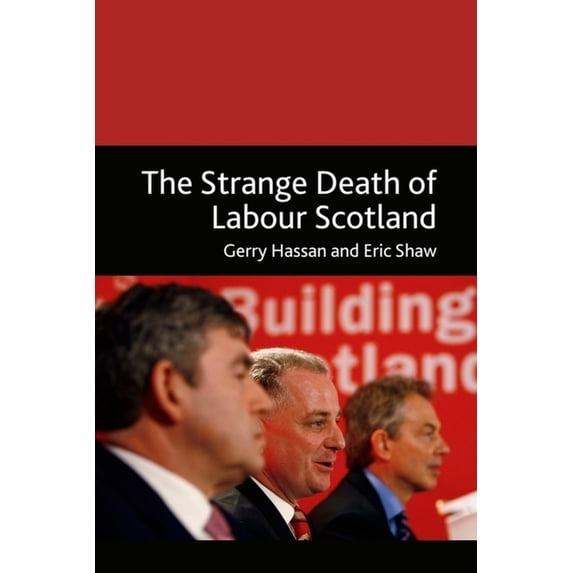 The Strange Death of Labour Scotland, (Hardcover)