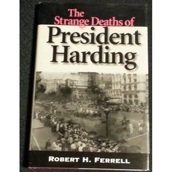 Pre-Owned The Strange Deaths of President Harding (Hardcover) 0826210937 9780826210937