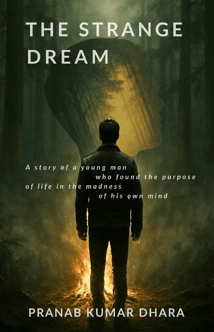 The Strange Dream: A story of a young man who found the purpose of life in the madness of his own mind, (Paperback)