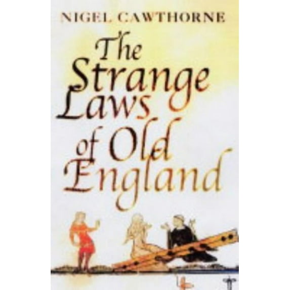 Pre-Owned The Strange Laws of Old England (Hardcover) 0749950366 9780749950361