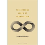 The Strange Loops of Translation, Hardcover