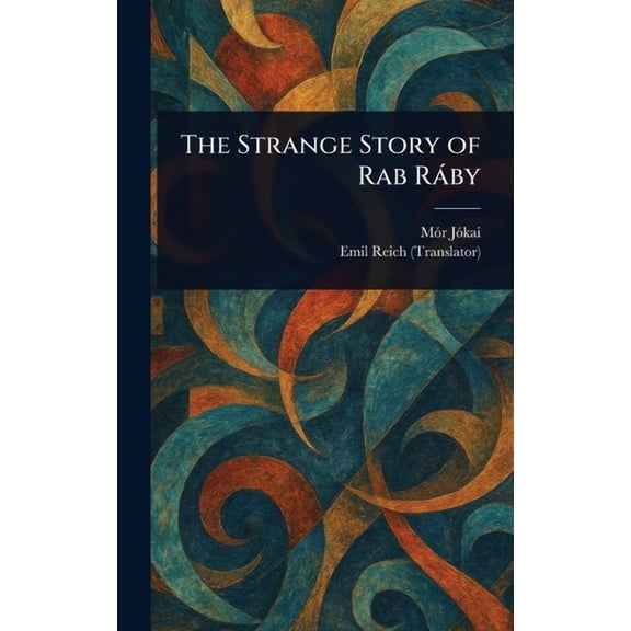 The Strange Story of Rab Rby, (Hardcover)