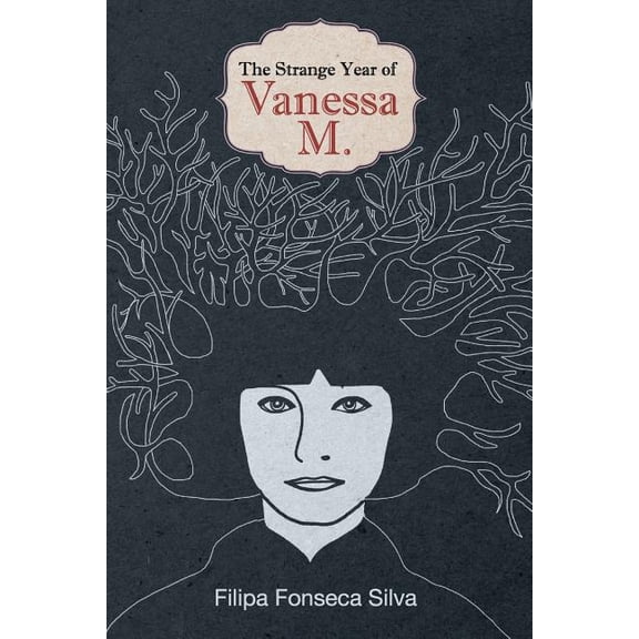 The Strange Year of Vanessa M. Paperback 1490319026 9781490319025 Filipa Fonseca Silva