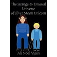 thumbnail image 1 of Background Information Books The Strange &amp; Unusual Universe of Silver Moon Unicorn, (Paperback), 1 of 1
