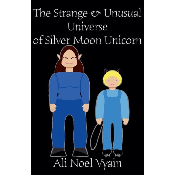 Background Information Books The Strange & Unusual Universe of Silver Moon Unicorn, (Paperback)