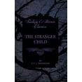 thumbnail image 1 of The Stranger Child (Fantasy and Horror Classics), (Paperback), 1 of 1