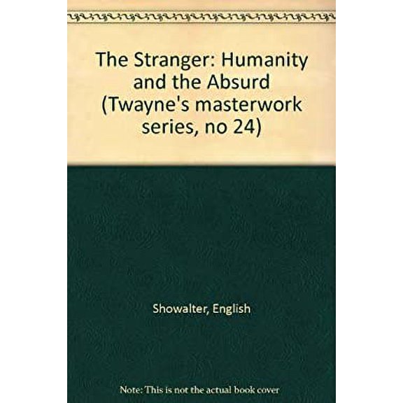 Pre-Owned The Stranger: Humanity and the Absurd (Hardcover 9780805779721) by English Showalter