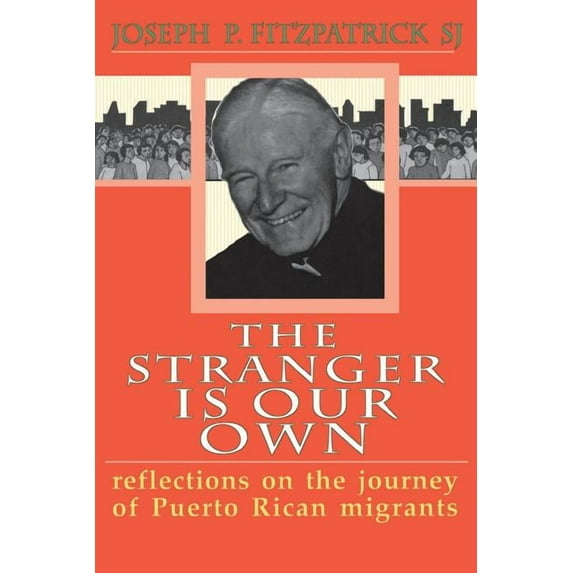 The Stranger Is Our Own: Reflections on the Journey of Puerto Rican Migrants, (Paperback)