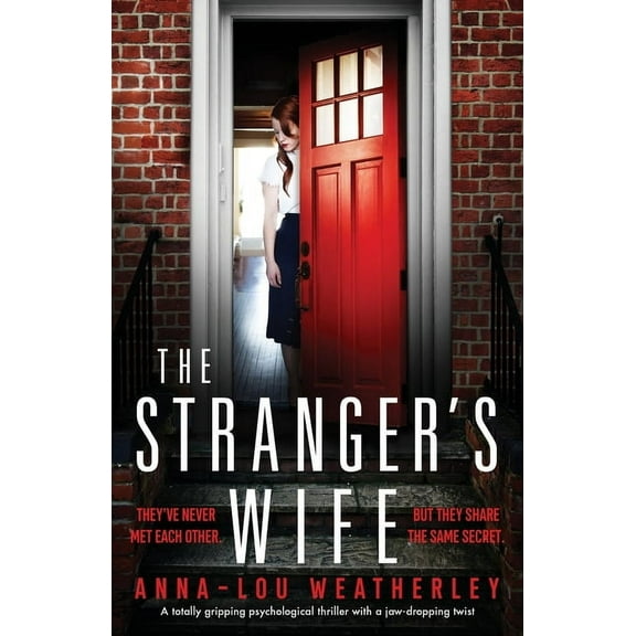 The Stranger's Wife: A totally gripping psychological thriller with a jaw-dropping twist, (Paperback)