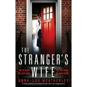 The Strangers Wife A totally gripping psychological thriller with a jaw-dropping twist, Paperback