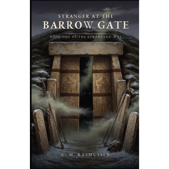 The Strangers' Way Trilogy Stranger at the Barrow Gate: Book One of The Strangers' Way Trilogy, Book 1, (Paperback)
