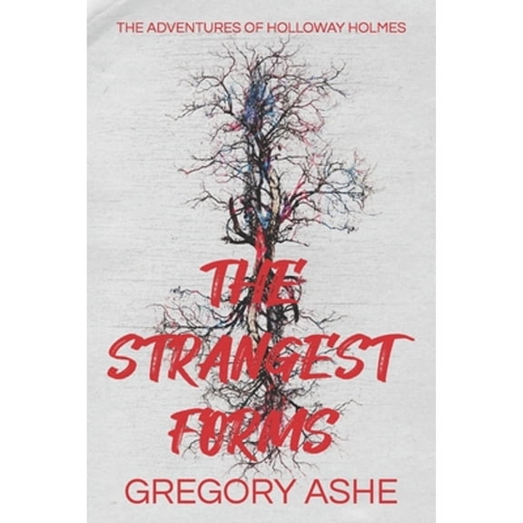The Strangest Forms (Paperback) by Gregory Ashe