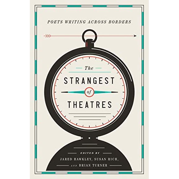 Pre-Owned The Strangest of Theatres : Poets Writing Across Borders (Paperback) 9781938073274
