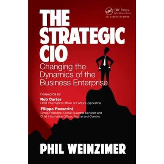 Pre-Owned The Strategic CIO: Changing the Dynamics of the Business Enterprise (Hardcover) 1466561726 9781466561724