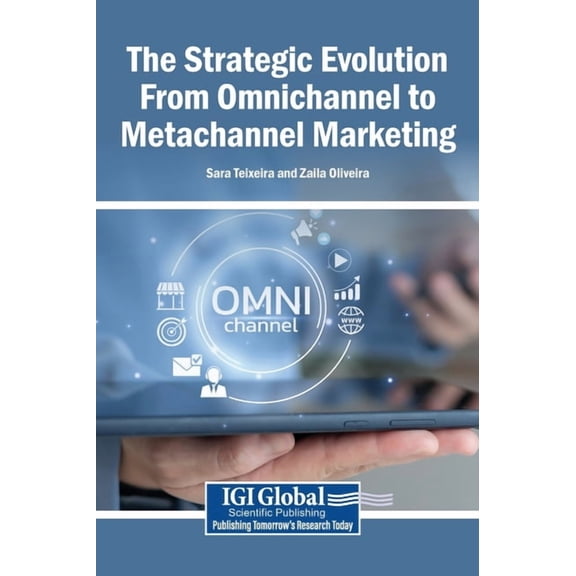 The Strategic Evolution from Omnichannel to Metachannel Marketing, (Hardcover)